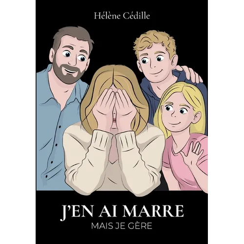 J'en ai marre mais je gère