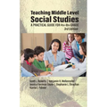 Teaching Middle Level Social Studies: A Practical Guide for 4th-8th Grade
