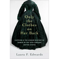 Only the Clothes on Her Back: Clothing and the Hidden History of Power in the Nineteenth-Century United States