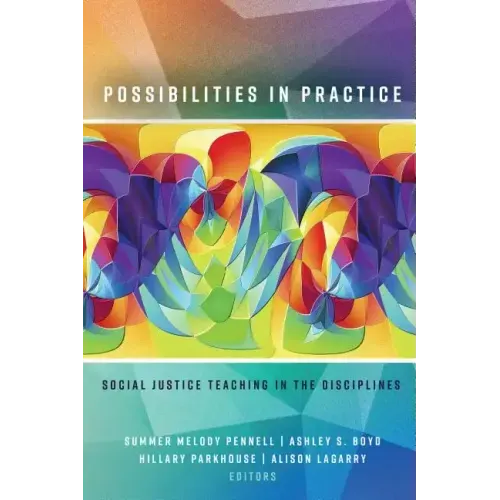 Possibilities in Practice: Social Justice Teaching in the Disciplines