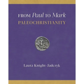 From Paul to Mark: PaleoChristianity