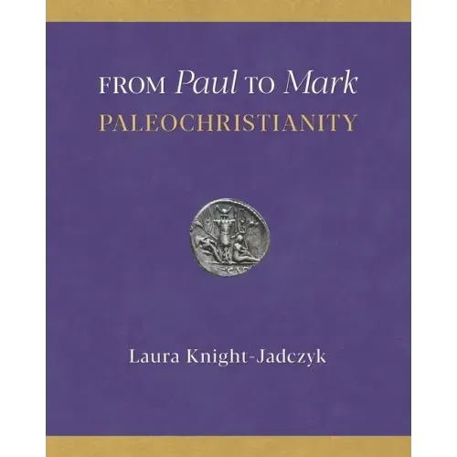 From Paul to Mark: PaleoChristianity