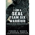 I Am a Seal Team Six Warrior: Memoirs of an American Soldier