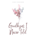 Goodbyes I Never told