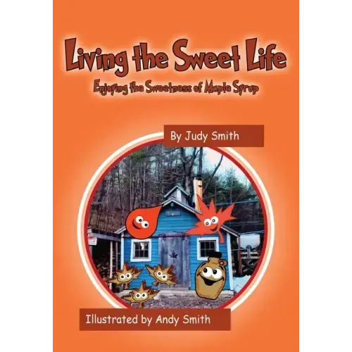 Living the Sweet Life: Enjoying the Sweetness of Maple Syrup