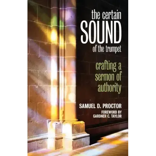 Certain Sound of the Trumpet: Crafting a Sermon of Authority