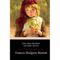 Little Saint Elizabeth and Other Stories