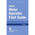 Awwa Water Operator Field Guide, Second Edition