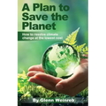 A Plan to Save the Planet: How to resolve climate change at the lowest cost.