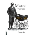 Masked: The unbelievable Harry Bensley
