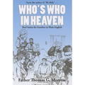Who's Who in Heaven: Real Saints for Families in Plain English
