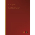 How to Educate Yourself