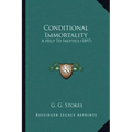 Conditional Immortality: A Help To Skeptics (1897)