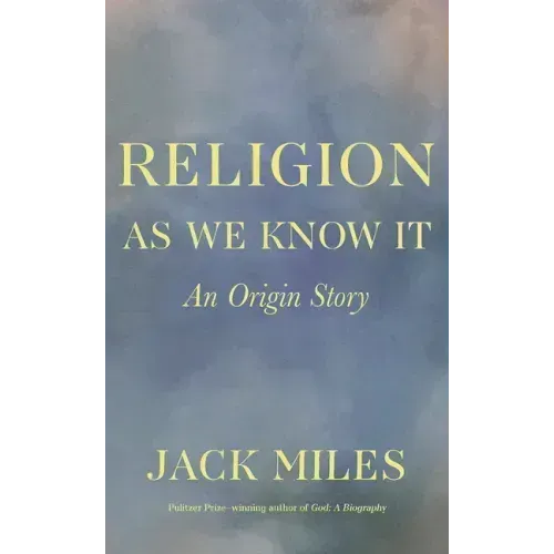 Religion as We Know It: An Origin Story