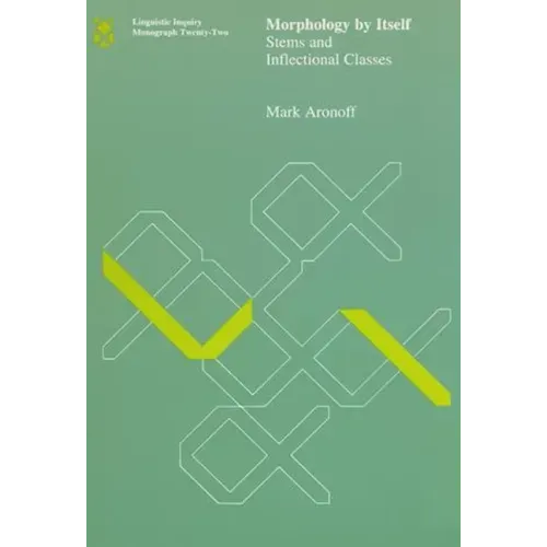 Morphology by Itself: Stems and Inflectional Classes