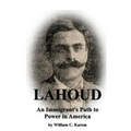 Lahoud: An Immigrant's Path to Power in America
