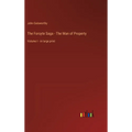 The Forsyte Saga - The Man of Property: Volume I - in large print