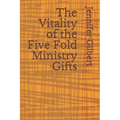The Vitality of the Five Fold Ministry Gifts