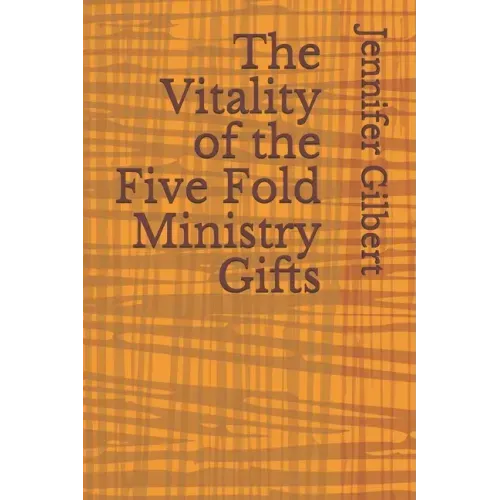 The Vitality of the Five Fold Ministry Gifts