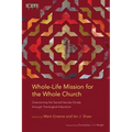 Whole-Life Mission for the Whole Church: Overcoming the Sacred-Secular Divide through Theological Education