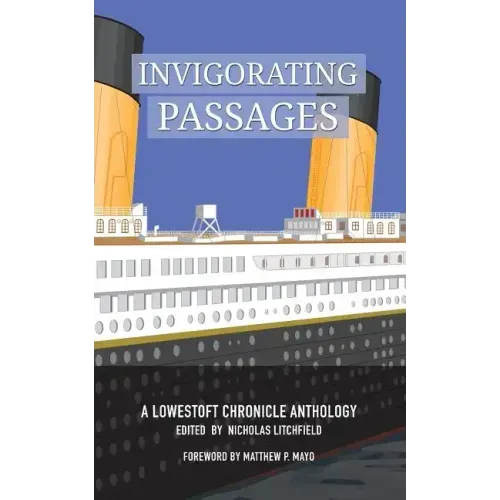 Invigorating Passages: A Lowestoft Chronicle Anthology