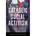 Catholic Social Activism: Progressive Movements in the United States