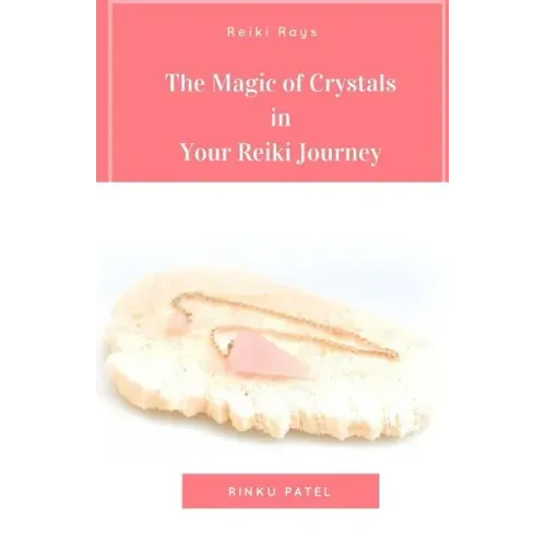 The Magic of Crystals in Your Reiki Journey