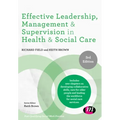 Effective Leadership, Management and Supervision in Health and Social Care