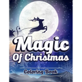 Magic of Christmas Coloring Book.: Unique, Easy, Funny and Relaxing Coloring Pages for Adults and Kids. ( Premium Cover Design )