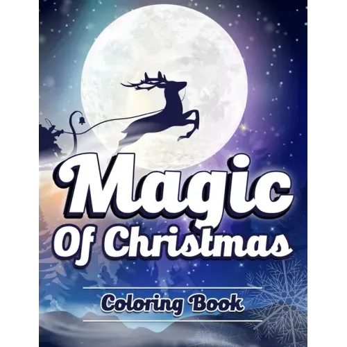 Magic of Christmas Coloring Book.: Unique, Easy, Funny and Relaxing Coloring Pages for Adults and Kids. ( Premium Cover Design )