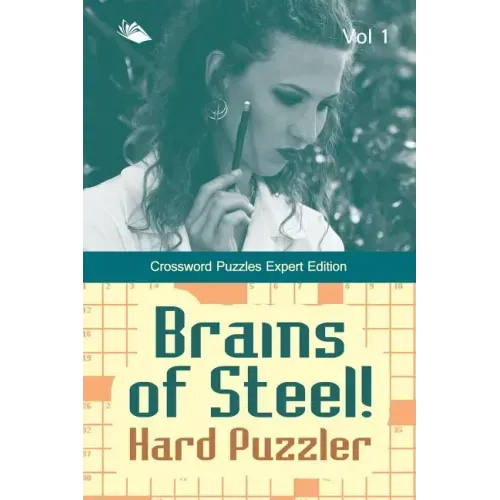 Brains of Steel! Hard Puzzler Vol 1: Crossword Puzzles Expert Edition
