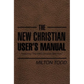 The New Christian User's Manual: Featuring "The DBD Christian Diet Plan"