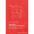 Teaching, the Joy of Profession: An Invitation to Enhance Your (Waldorf) Interest