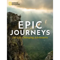 Epic Journeys: 245 Life-Changing Adventures