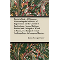 Psyche's Task - A Discourse Concerning the Influence of Superstition on the Growth of Institutions - Second Edition, Revised and Enlarged to Which is