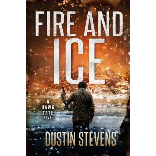 Fire and Ice: A Thriller