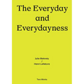 The Everyday and Everydayness: Two Works Series Vol. 3