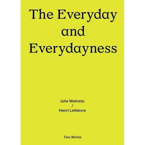 The Everyday and Everydayness: Two Works Series Vol. 3