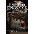 Haunted Kingsport:: Ghosts of Tri-City Tennessee