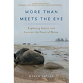 More Than Meets the Eye: Exploring Nature and Loss on the Coast of Maine
