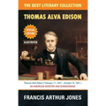 Thomas Alva Edison: Sixty Years of an Inventor's Life