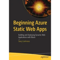 Beginning Azure Static Web Apps: Building and Deploying Dynamic Web Applications with Blazor