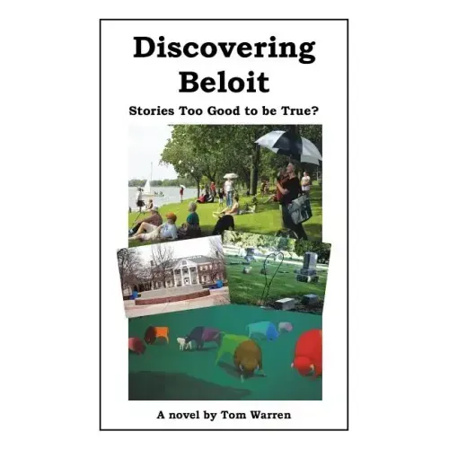 Discovering Beloit: Stories Too Good to be True?