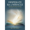 Desperate for a Miracle: Touching the Heart of God