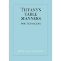 Tiffany's Table Manners for Teenagers