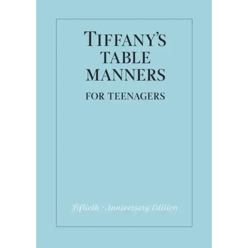 Tiffany's Table Manners for Teenagers
