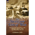 The Shallow End of War: Accounts of the Royal Navy in the 'Sideshow' Theatres of the First World War, 1914-18