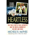 Heartless: The True Story of Neil Entwistle and the Cold Blooded Murder of His Wife and Child