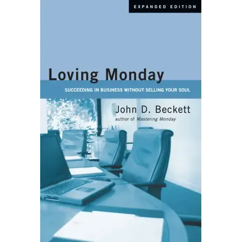 Loving Monday: Succeeding in Business Without Selling Your Soul