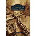 Logging in the Central Sierra